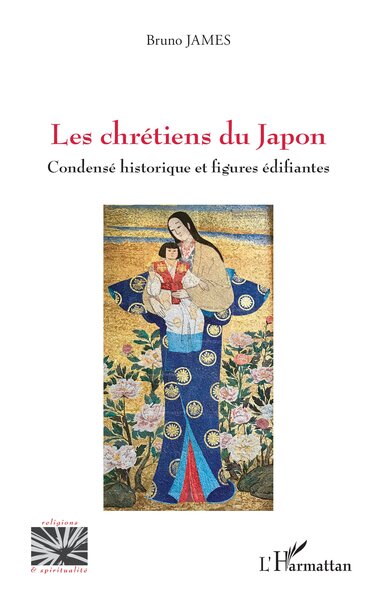 Les chrétiens du Japon - Condensé historique et figures édifiantes