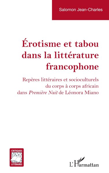 Érotisme et tabou dans la littérature francophone - Repères littéraires et socioculturels du corps à corps africain dans Première Nuit de Léonora Miano