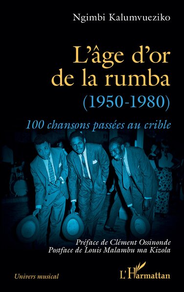 L’âge d’or de la rumba (1950-1980) - 100 chansons passées au crible