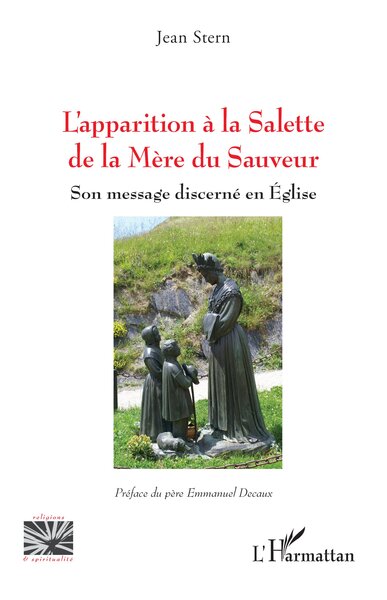 L’apparition à la Salette de la Mère du Sauveur - Son message discerné en Église