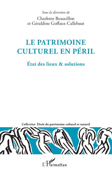 Le patrimoine culturel en péril - Etat des lieux & solutions