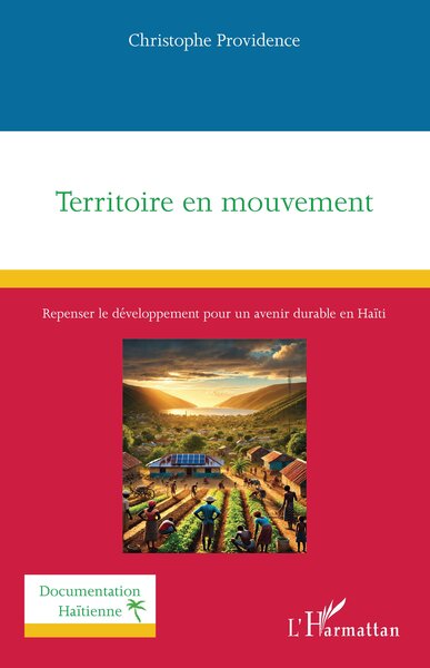 Territoire en mouvement - Repenser le développement pour un avenir durable en Haïti