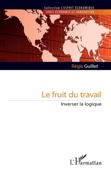 Le fruit du travail - Inverser la logique