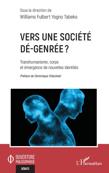 Vers une société dé-genrée ? - Transhumanisme, corps et émergence de nouvelles identités