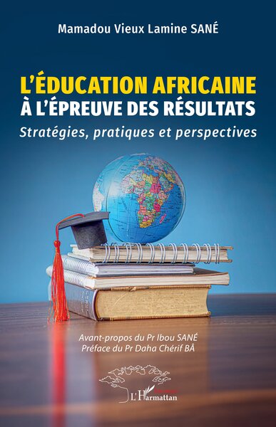 L’éducation africaine à l’épreuve des résultats - Stratégies, pratiques et perspectives