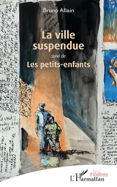 La ville suspendue - suivi de Les petits-enfants