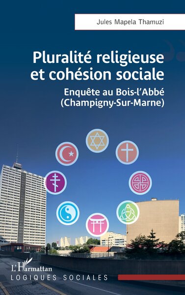 Pluralité religieuse et cohésion sociale - Enquête au Bois-l’Abbé (Champigny-Sur-Marne)