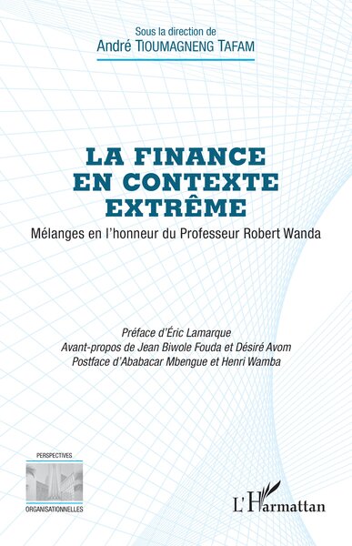 La finance en contexte extrême - Mélanges en l’honneur du Professeur Robert Wanda
