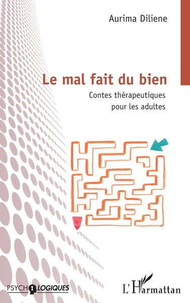 Le mal fait du bien - Contes thérapeutiques pour les adultes