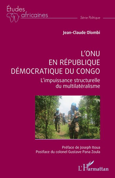 L’ONU en République démocratique du Congo - L’impuissance structurelle du multilatéralisme