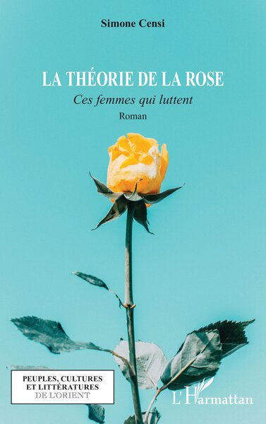 La théorie de la rose - Ces femmes qui luttent