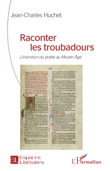 Raconter les troubadours - L’invention du poète au Moyen Âge
