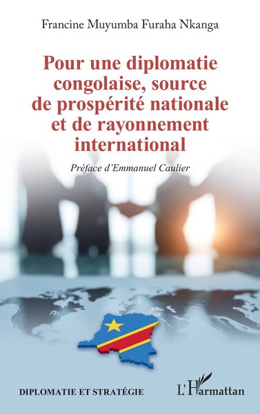 Pour une diplomatie congolaise, source de prospérité nationale et de rayonnement international