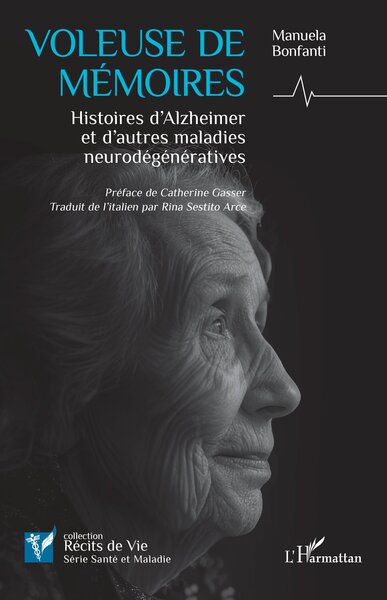 Voleuse de mémoires - Histoires d’Alzheimer et d’autres maladies neurodégénératives