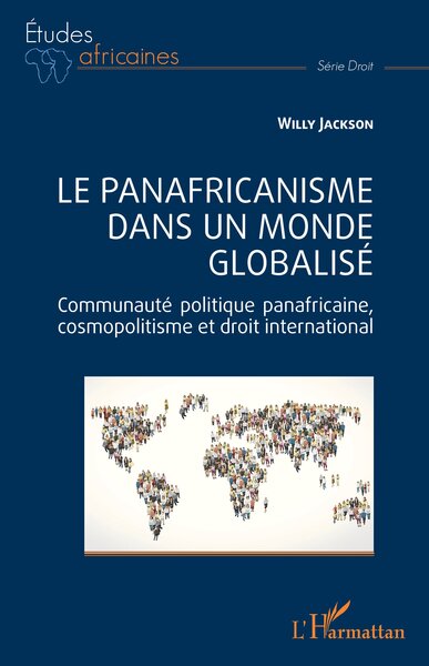 Le panafricanisme dans un monde globalisé - Communauté politique panafricaine, cosmopolitisme et droit international