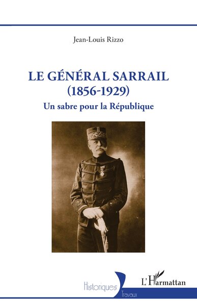 Le général Sarrail (1856-1929) - Un sabre pour la République