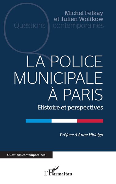 La Police municipale à Paris - Histoire et perspectives