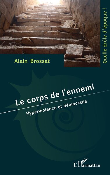 Le corps de l’ennemi - Hyperviolence et démocratie