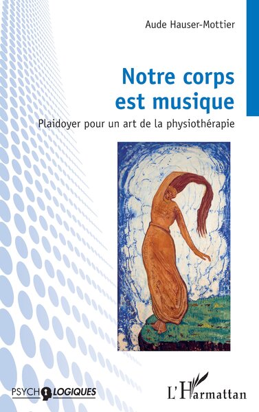 Notre corps est musique - Plaidoyer pour un art de la physiothérapie