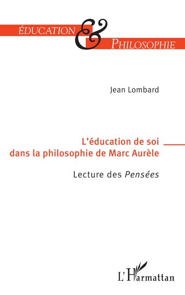 L’éducation de soi dans la philosophie de Marc-Aurèle - Lecture des Pensées