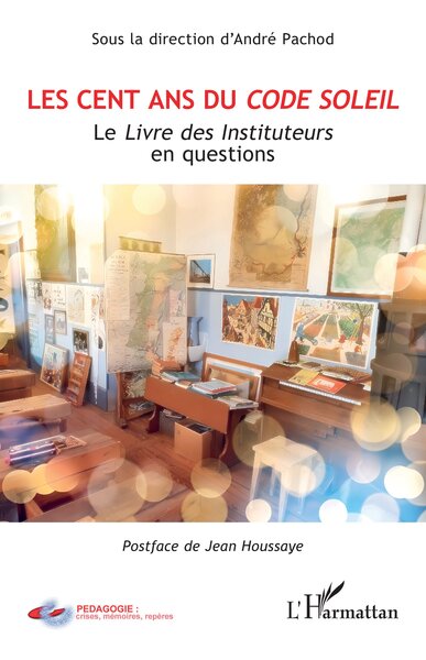 Les cent ans du Code Soleil - Le Livre des Instituteurs en questions