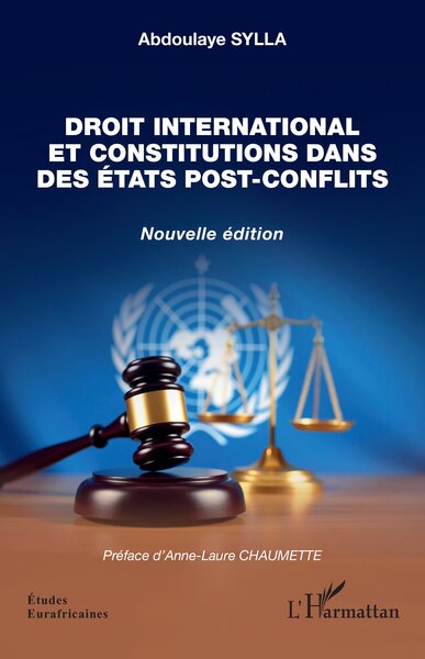 Droit international et constitutions dans des États post-conflits - Nouvelle édition