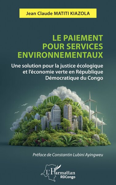 Le paiement pour services environnementaux - Une solution pour la justice écologique et l’économie verte en République Démocratique du Congo