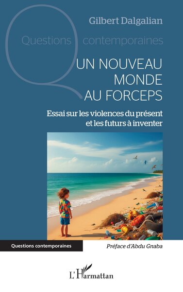 Un nouveau monde au forceps - Essai sur les violences du présent et les futurs à inventer