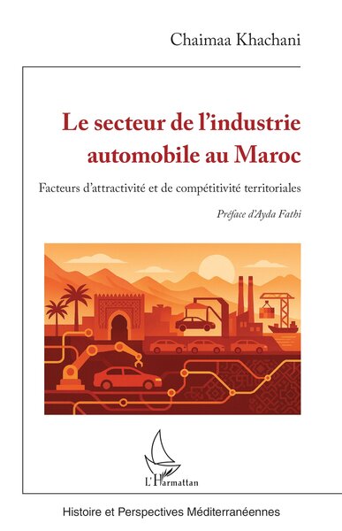 Le secteur de l’industrie automobile au Maroc - Facteurs d’attractivité et de compétitivité territoriales