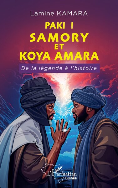 Paki! Samory et Koya Amara - De la légende à l'histoire