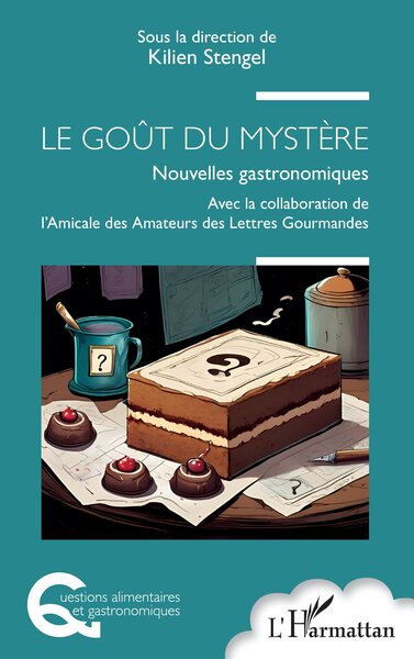 LE GOÛT DU MYSTÈRE - Nouvelles gastronomiques