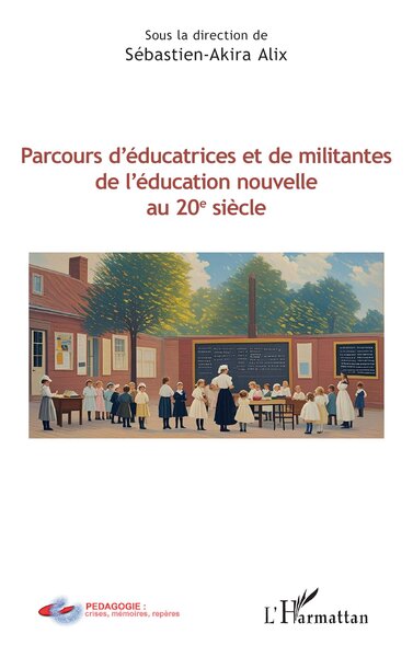 Parcours d’éducatrices et de militantes de l’éducation nouvelle au 20e siècle