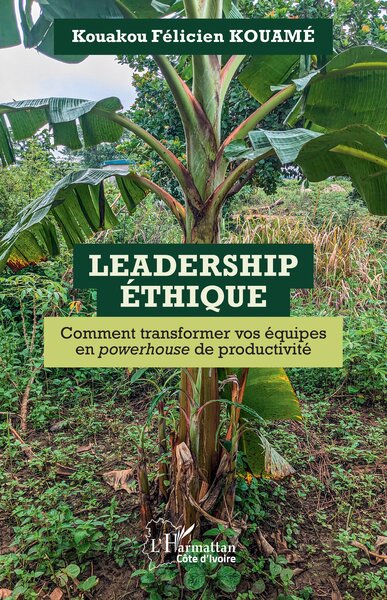 Leadership Éthique - Comment transformer vos équipes en powerhouse de productivité