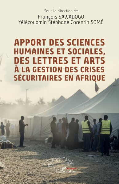 Apport des sciences humaines et sociales, des lettres et arts  à la gestion des crises sécuritaires en Afrique