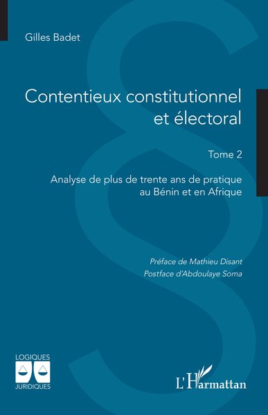 Contentieux constitutionnel et électoral - Tome 2 Analyse de plus de trente ans de pratique au Bénin et en Afrique