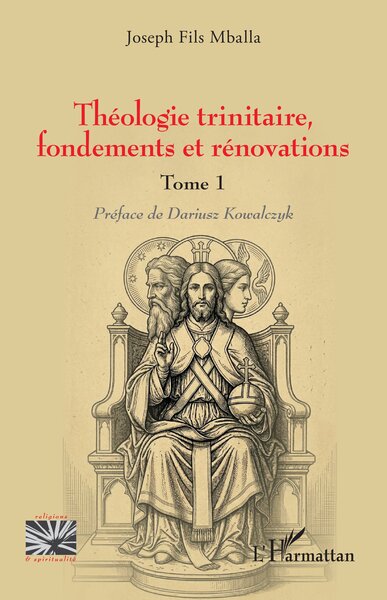 Théologie trinitaire, fondements et rénovations - Tome 1