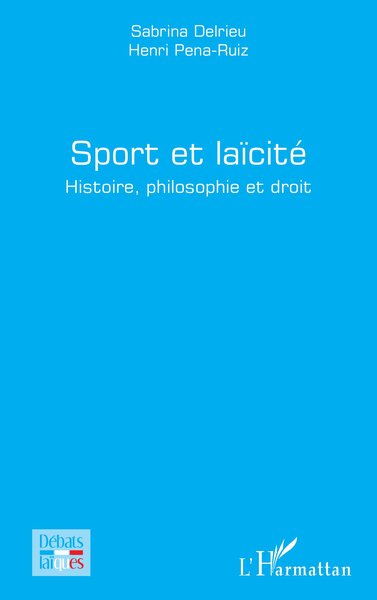 Sport et laïcité - Histoire, philosophie et droit
