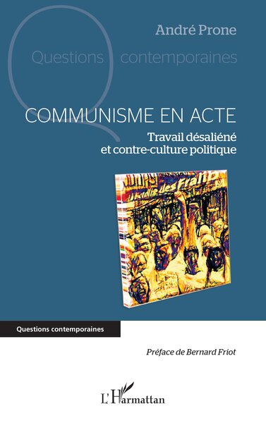 Communisme en acte - Travail désaliéné et Contre-culture politique