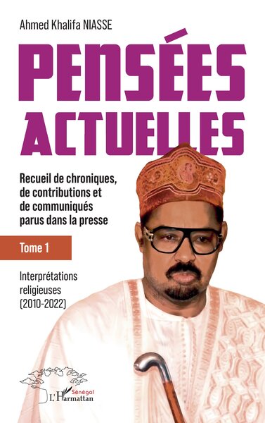 Pensées actuelles - Recueil de chroniques, de contributions et de communiqués parus dans la presse - Tome 1 : Interprétations religieuses (2010-2022)
