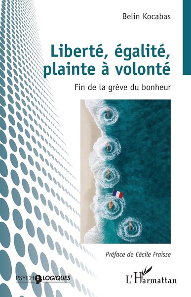 Liberté, égalité, plainte à volonté - Fin de la grève du bonheur