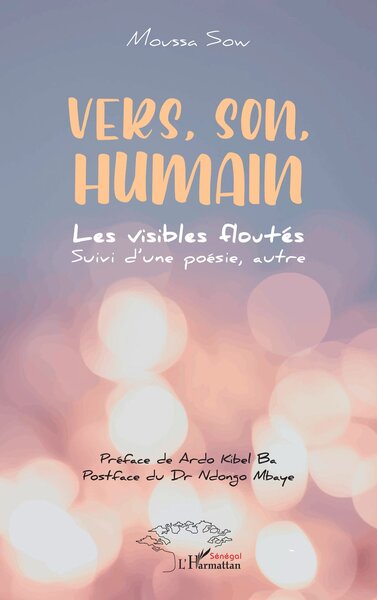 Vers, son, humain - Les visibles floutés Suivi d’une poésie, autre