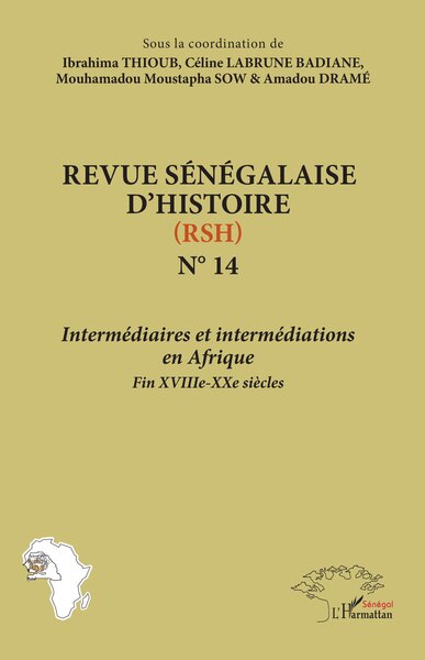 Revue Sénégalaise d’Histoire (RSH) N° 14 - Intermédiaires et intermédiations  en Afrique Fin XVIIIe-XXIe siècles
