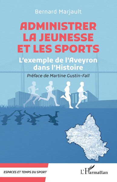 Administrer la Jeunesse et les Sports - L’exemple de l’Aveyron dans l’Histoire
