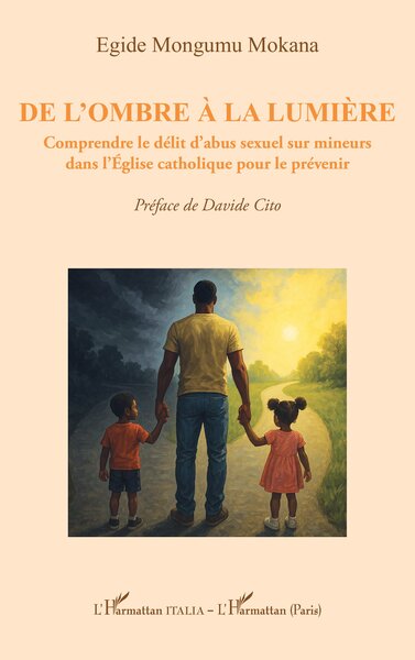 De l'ombre à la lumière - Comprendre le délit d’abus sexuel sur mineurs dans l’Église catholique pour le prévenir