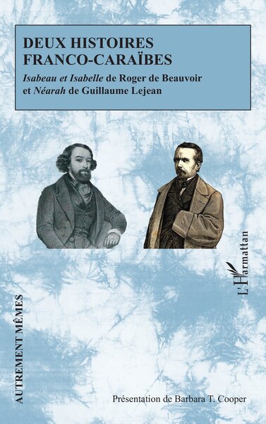 Deux histoires franco-caraïbes - Isabeau et Isabelle de Roger de Beauvoir et Néarah de Guillaume Lejean
