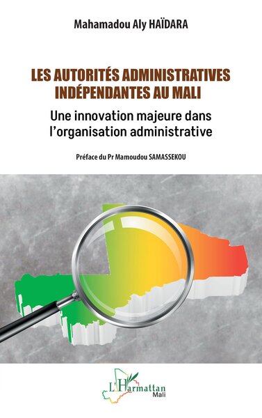 Les autorités administratives indépendantes au Mali - Une innovation majeure dans l’organisation administrative