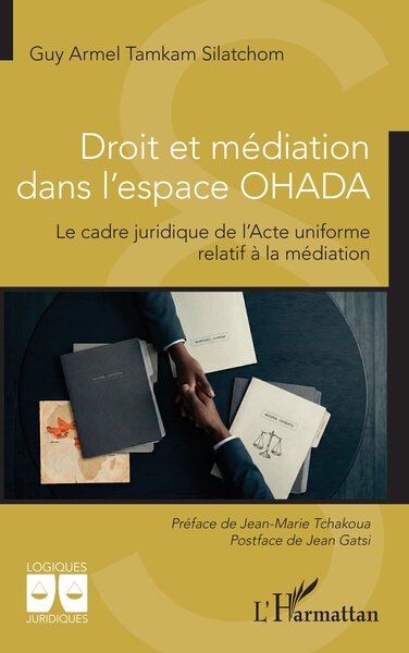 Droit et médiation dans l'espace OHADA - Le cadre juridique de l'Acte uniforme relatif à la médiation
