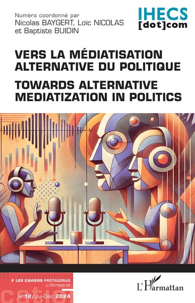 Vers la médiatisation alternative du politique - Towards alternative mediatization in politics