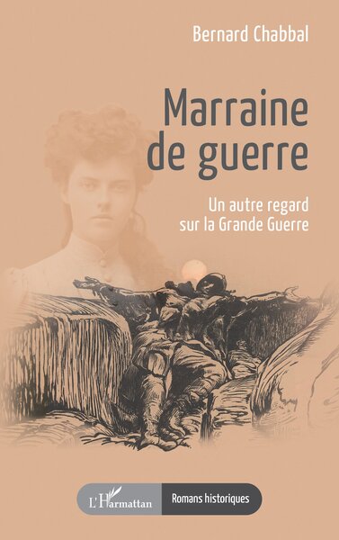 Marraine de guerre - Un autre regard sur la Grande Guerre
