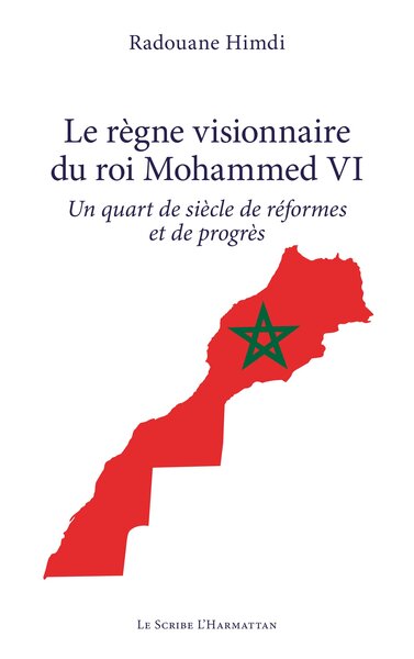 Le règne visionnaire du roi Mohammed VI - Un quart de siècle de réformes et de progrès